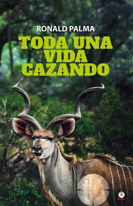 Cover image for Toda una vida Cazando