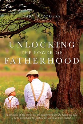 Imagen de portada para Unlocking the Power of Fatherhood