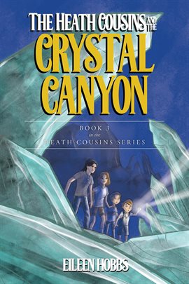 Cover image for The Heath Cousins and the Crystal Canyon