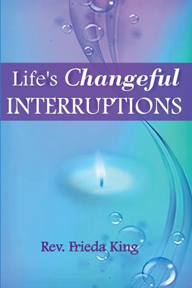 Imagen de portada para Life's Changeful Interruptions