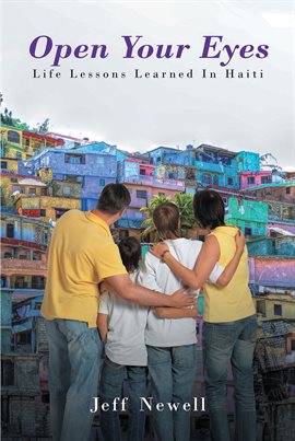 Open Your Eyes, Life Lessons Learned in Haiti