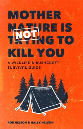 Cover image for Mother Nature is Not Trying to Kill You