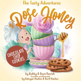 Cover image for The Tasty Adventures of Rose Honey: Chocolate Chip Cookies