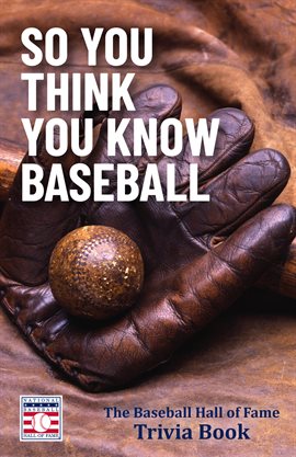 Cover image for So You Think You Know Baseball