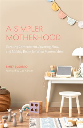 Cover image for A Simpler Motherhood