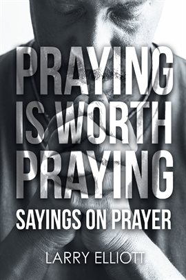 Imagen de portada para Praying Is Worth Praying