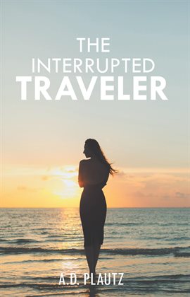Cover image for The Interrupted Traveler