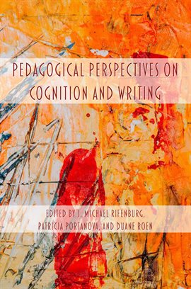Imagen de portada para Pedagogical Perspectives on Cognition and Writing