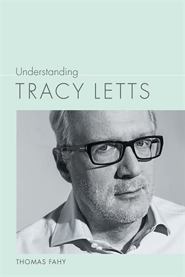 Cover image for Understanding Tracy Letts
