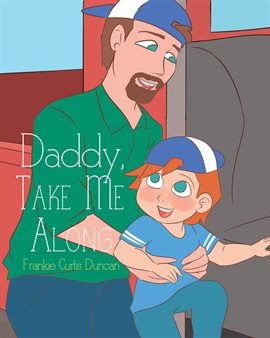 Cover image for Daddy, Take Me Along