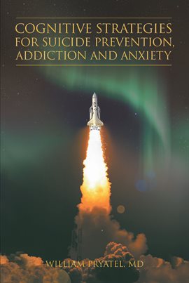 Cover image for Cognitive Strategies for Suicide Prevention, Addiction And Anxiety