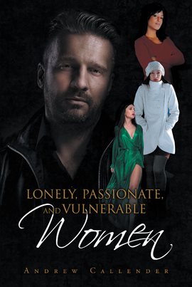 Cover image for Lonely, Passionate, and Vulnerable Women