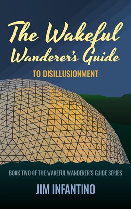 Imagen de portada para The Wakeful Wanderer's Guide to Disillusionment