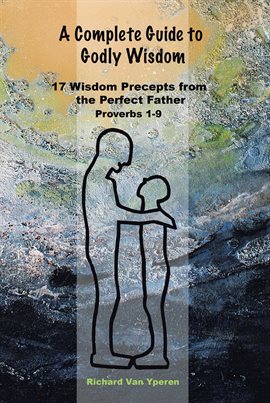 Imagen de portada para A Complete Guide to Godly Wisdom
