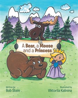 Cover image for A Bear, a Moose and a Princess