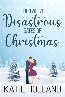 Imagen de portada para The Twelve Disastrous Dates of Christmas