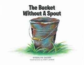 Cover image for The Bucket without a Spout