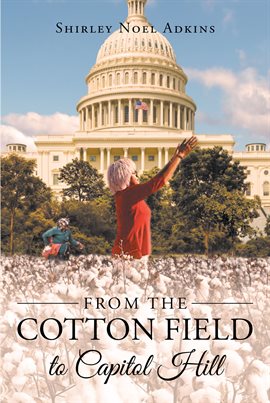 Cover image for From the Cotton Field to Capitol Hill