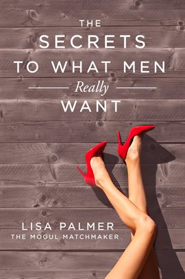 Cover image for The Secrets to What Men Really Want