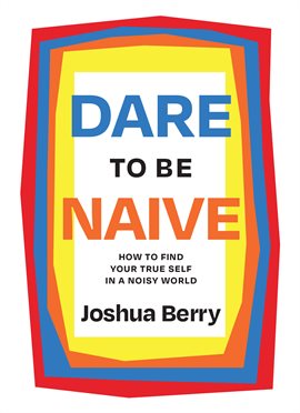 Cover image for Dare to Be Naive