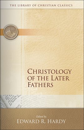 Cover image for Christology of the Later Fathers