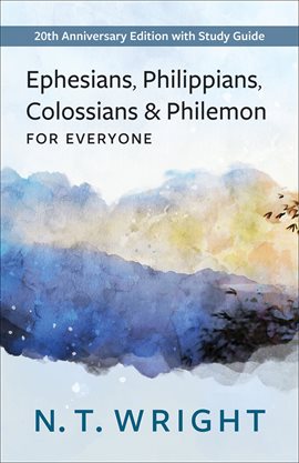 Cover image for Ephesians, Philippians, Colossians and Philemon for Everyone