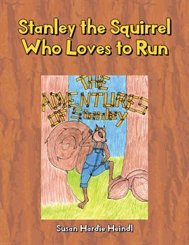 Cover image for Stanley the Squirrel Who Loves to Run