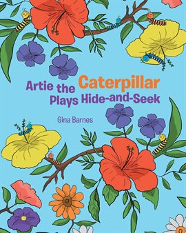 Imagen de portada para Artie the Caterpillar Plays Hide-and-Seek