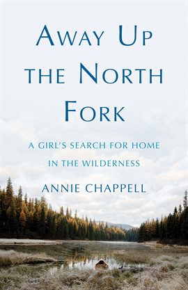 Cover image for Away Up the North Fork