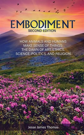 Cover image for Embodiment: How Animals and Humans Make Sense of Things