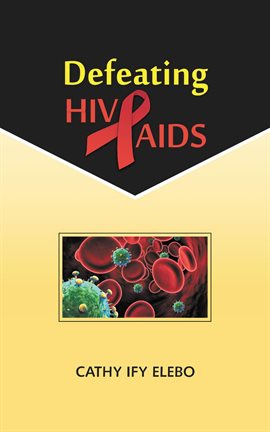Imagen de portada para Defeating HIV/AIDS