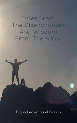 Cover image for Tales from the Disenchanted and Wisdom from the Haiku