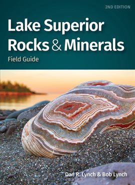 Cover image for Lake Superior Rocks & Minerals Field Guide