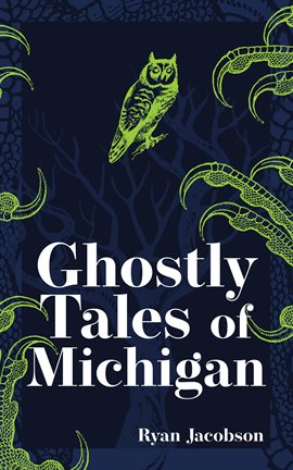 Cover image for Ghostly Tales of Michigan