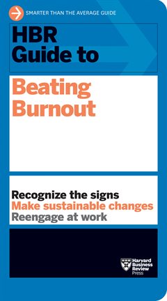Cover image for HBR Guide to Beating Burnout