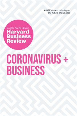 Cover image for Coronavirus and Business: The Insights You Need from Harvard Business Review