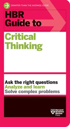 Imagen de portada para HBR Guide to Critical Thinking