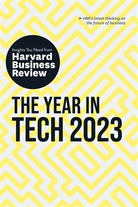 Cover image for The Year in Tech, 2023: The Insights You Need from Harvard Business Review