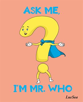 Imagen de portada para Ask Me, I'm Mr. Who