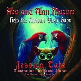 Cover image for Ava and Alan Macaw Help the African Bush Baby
