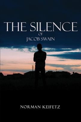 Cover image for The Silence of Jacob Swain