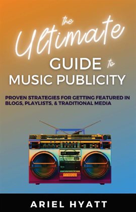 Imagen de portada para The Ultimate Guide to Music Publicity
