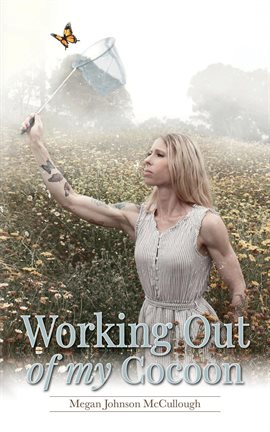 Cover image for Working Out of My Cocoon