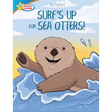 Cover image for Surf's up for Sea Otters / All About Otters