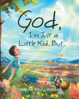 Cover image for God, I'm Just a Little Kid, But...