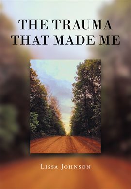 Imagen de portada para The Trauma That Made Me