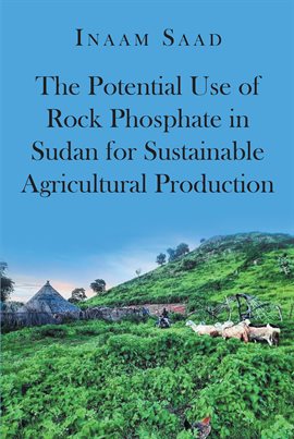 Image de couverture de The Potential Use of Rock Phosphate in Sudan for Sustainable Agricultural Production
