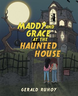 Cover image for Maddy and Grace at the Haunted House