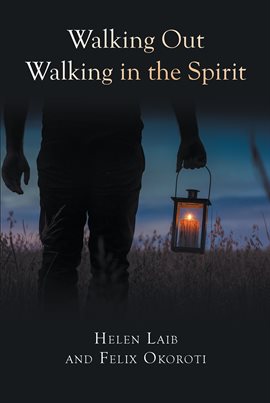 Cover image for Walking Out Walking in the Spirit