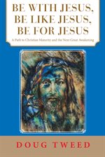 Imagen de portada para Be with Jesus, Be Like Jesus, Be for Jesus